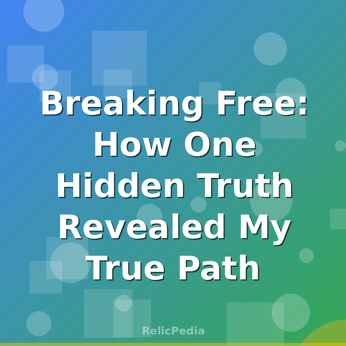 Breaking Free: How One Hidden Truth Revealed My True Path