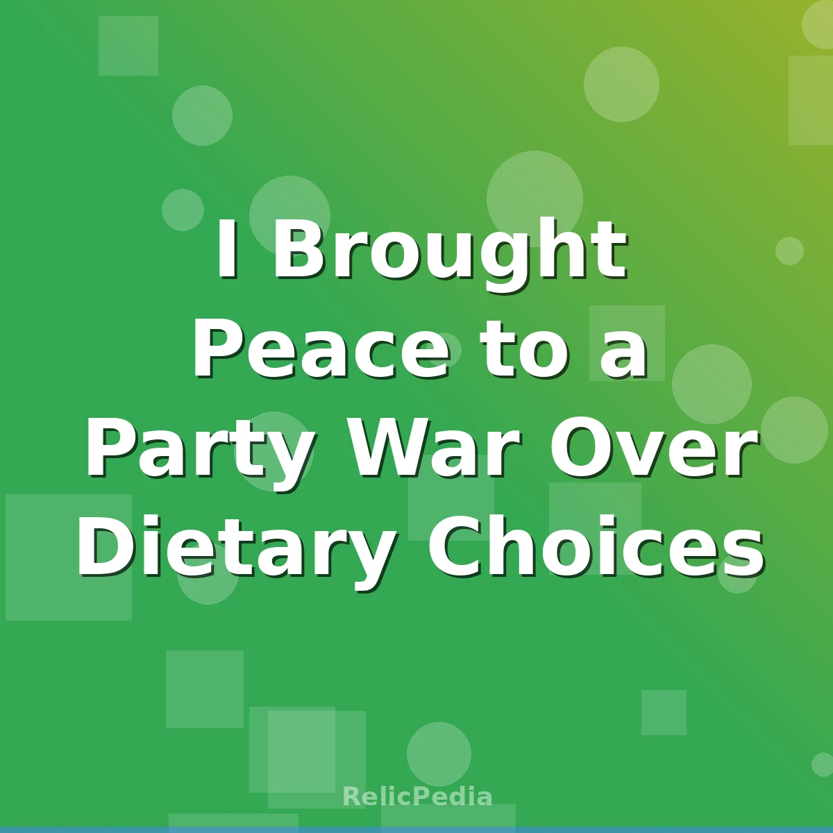 I Brought Peace to a Party War Over Dietary Choices