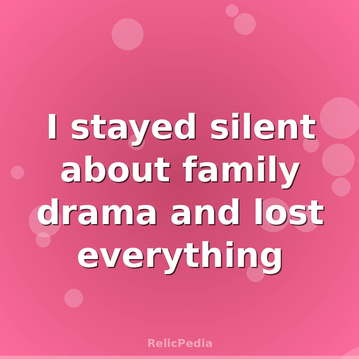 I stayed silent about family drama and lost everything