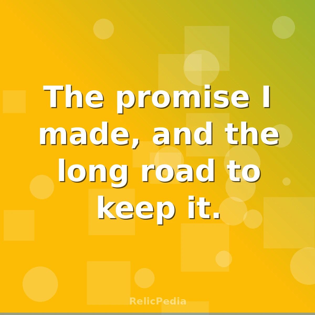 The promise I made, and the long road to keep it.