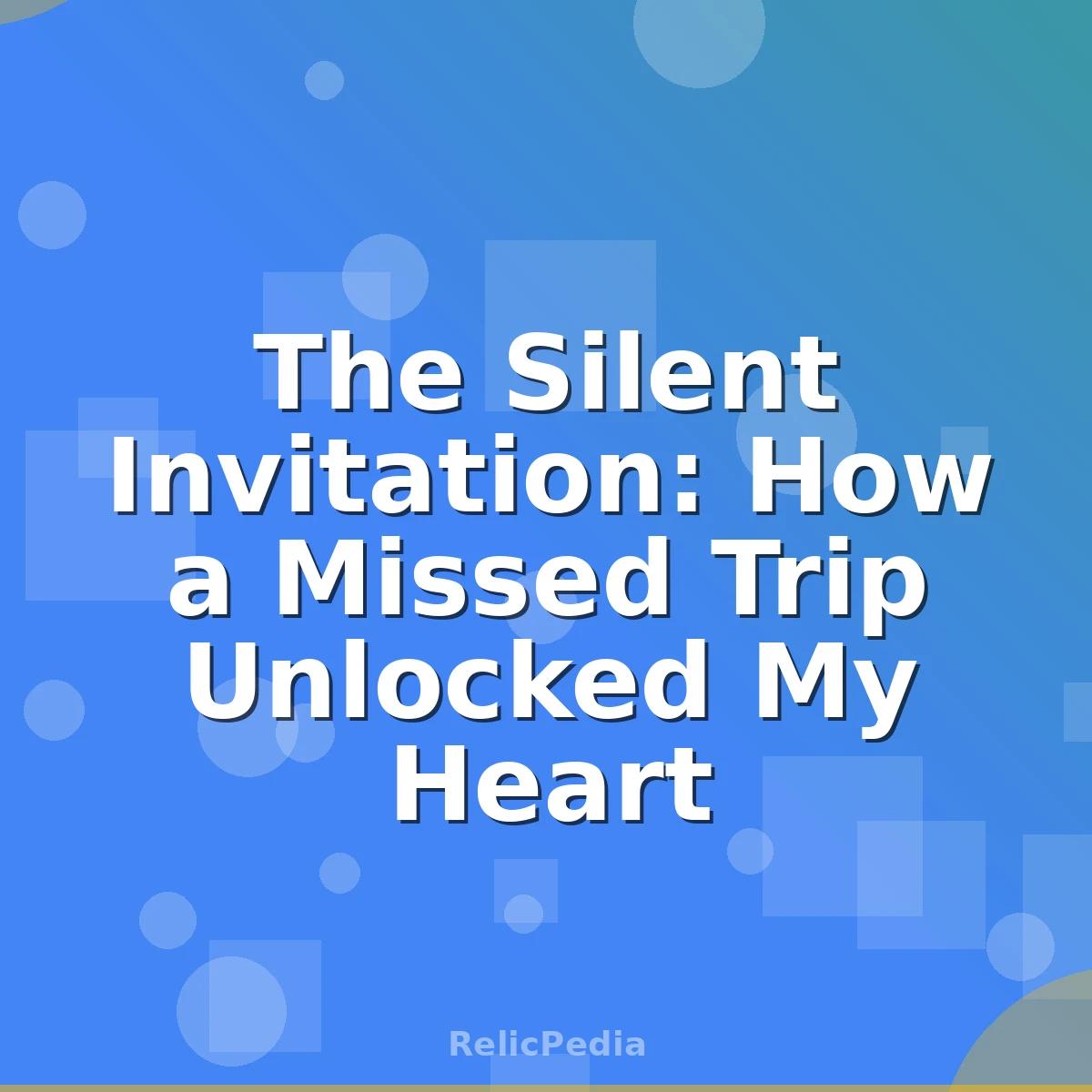 The Silent Invitation: How a Missed Trip Unlocked My Heart
