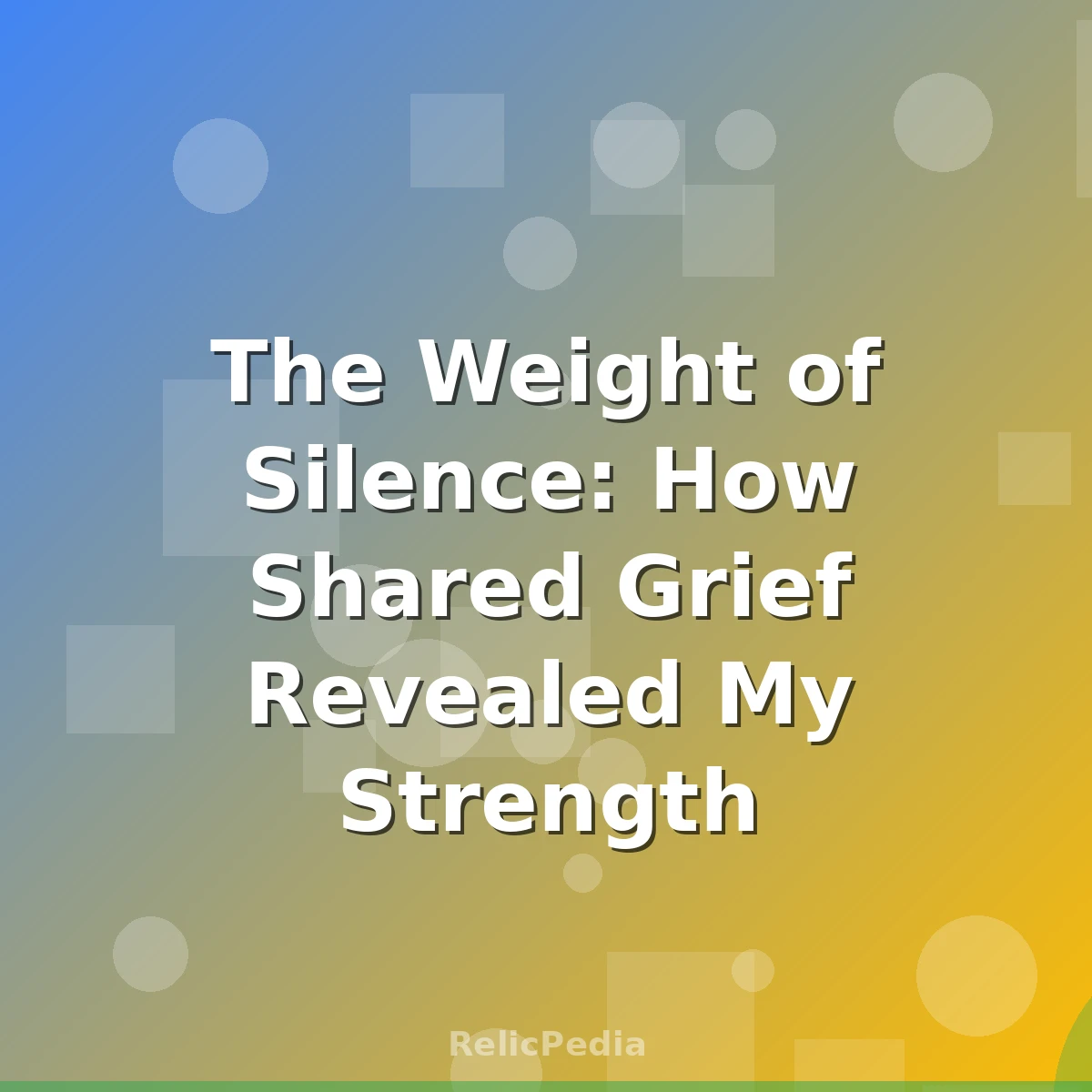 The Weight of Silence: How Shared Grief Revealed My Strength