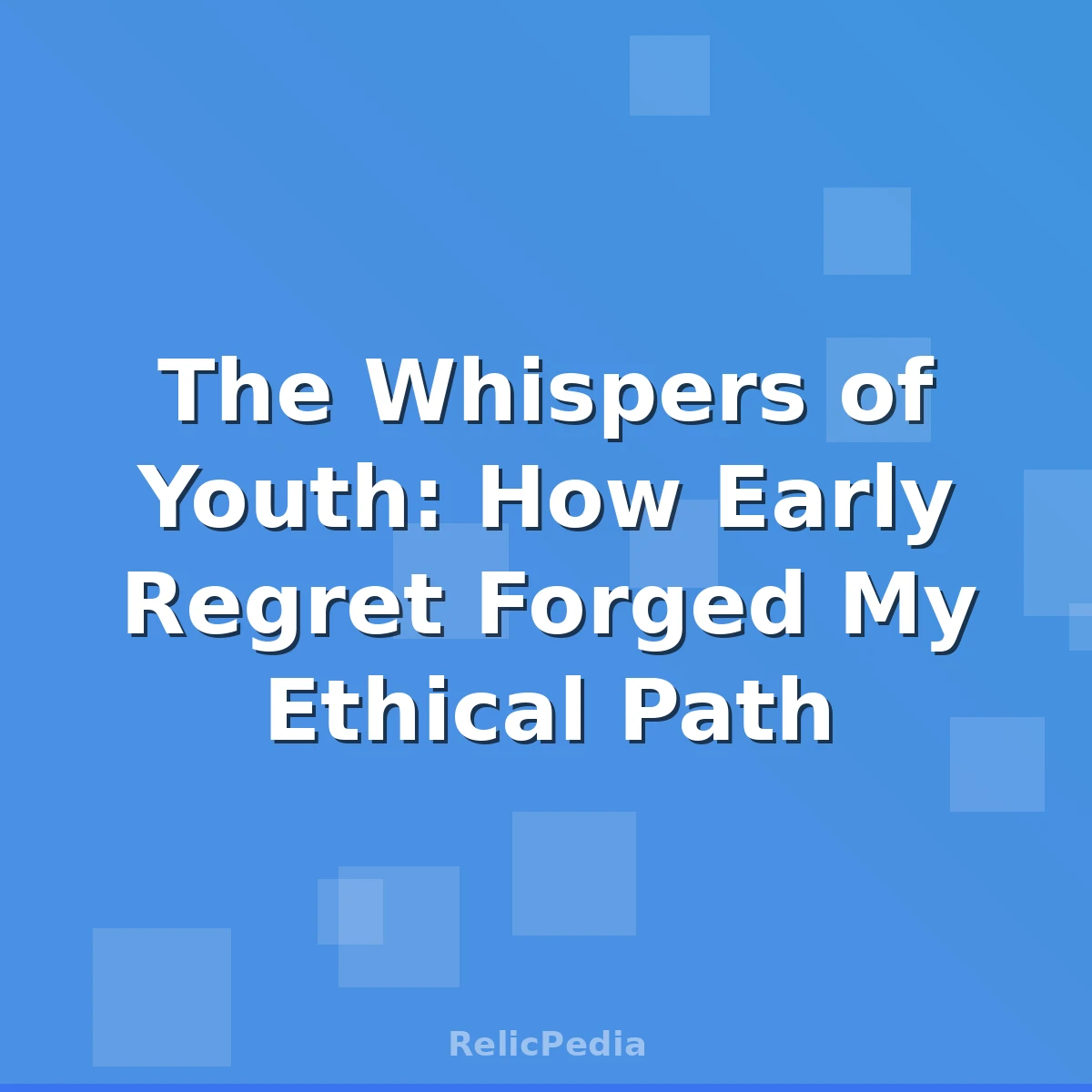 The Whispers of Youth: How Early Regret Forged My Ethical Path